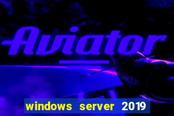 windows server 2019 iso pt-br download